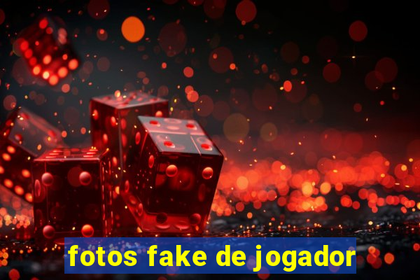 fotos fake de jogador